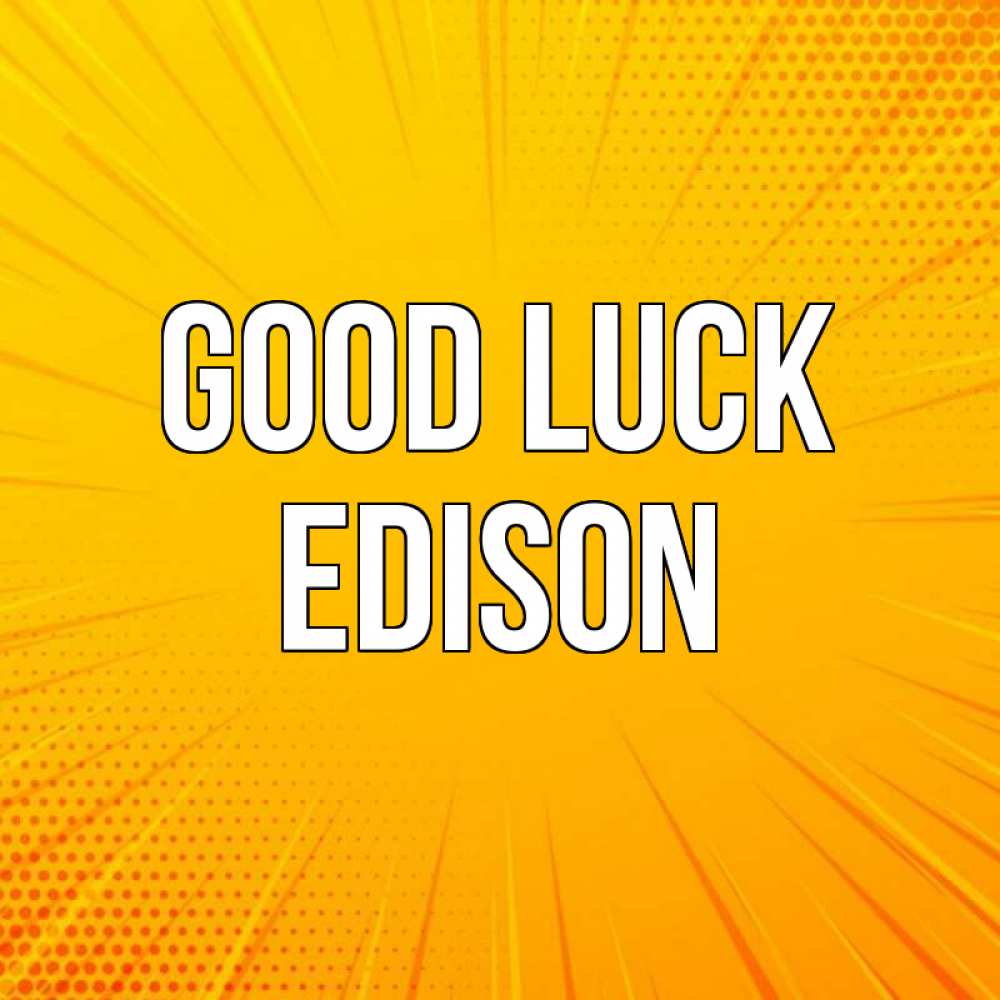 Greetings card с именем, Edison Good luck фон Greetings with text for free download 