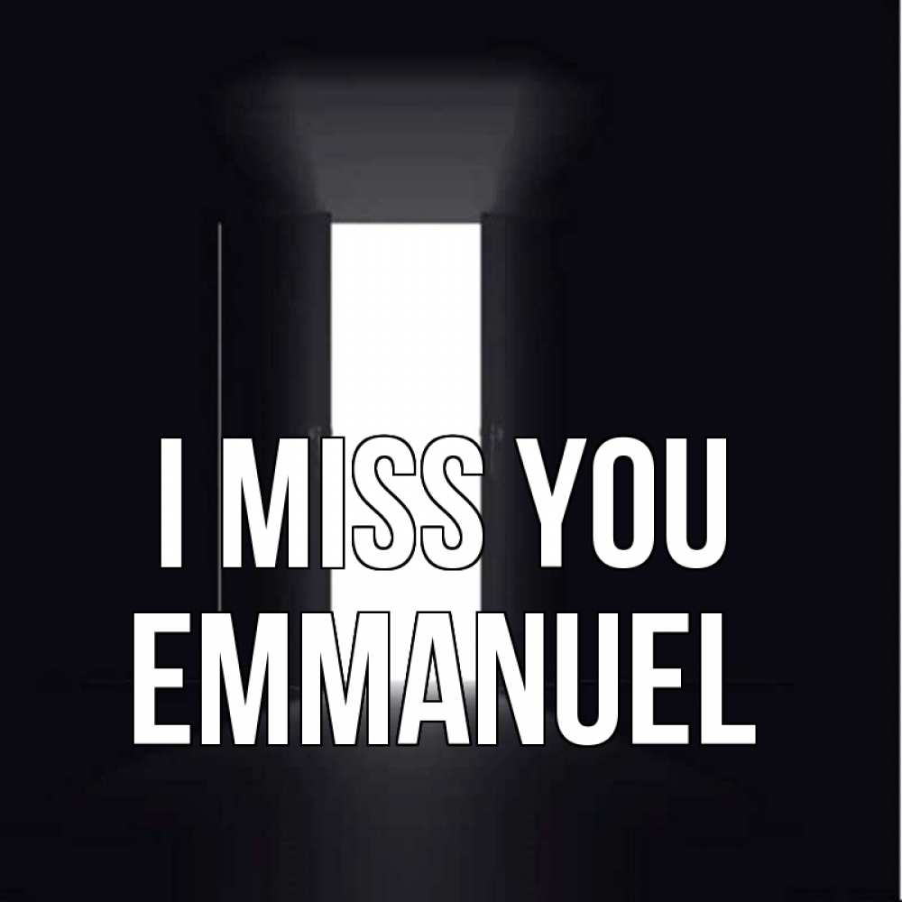 Greetings card с именем, Emmanuel I miss you дверь и свет Greetings with text for free download 