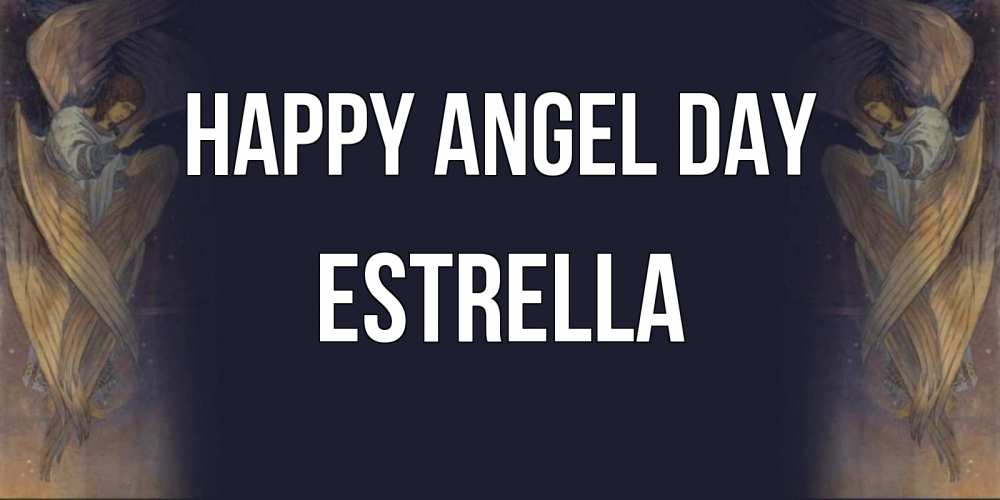 Greetings card с именем, Estrella happy angel day день ангела Greetings with text for free download 