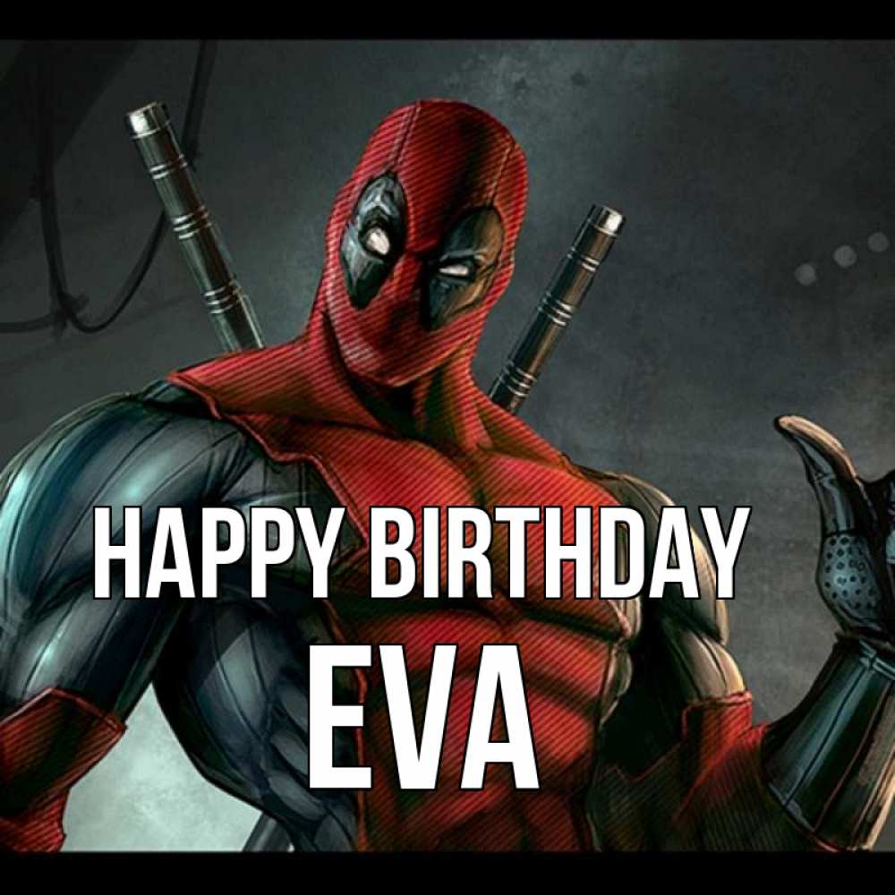 Greetings card с именем, Eva Happy Birthday марвел супергерои Greetings with text for free download 