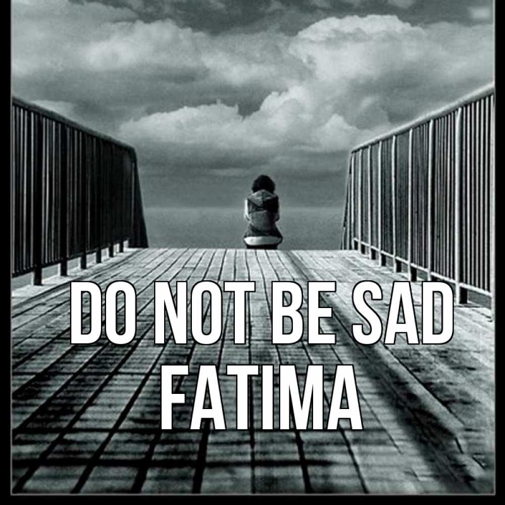 Greetings card с именем, Fatima Do not be sad облака пирс забор 1 Greetings with text for free download 