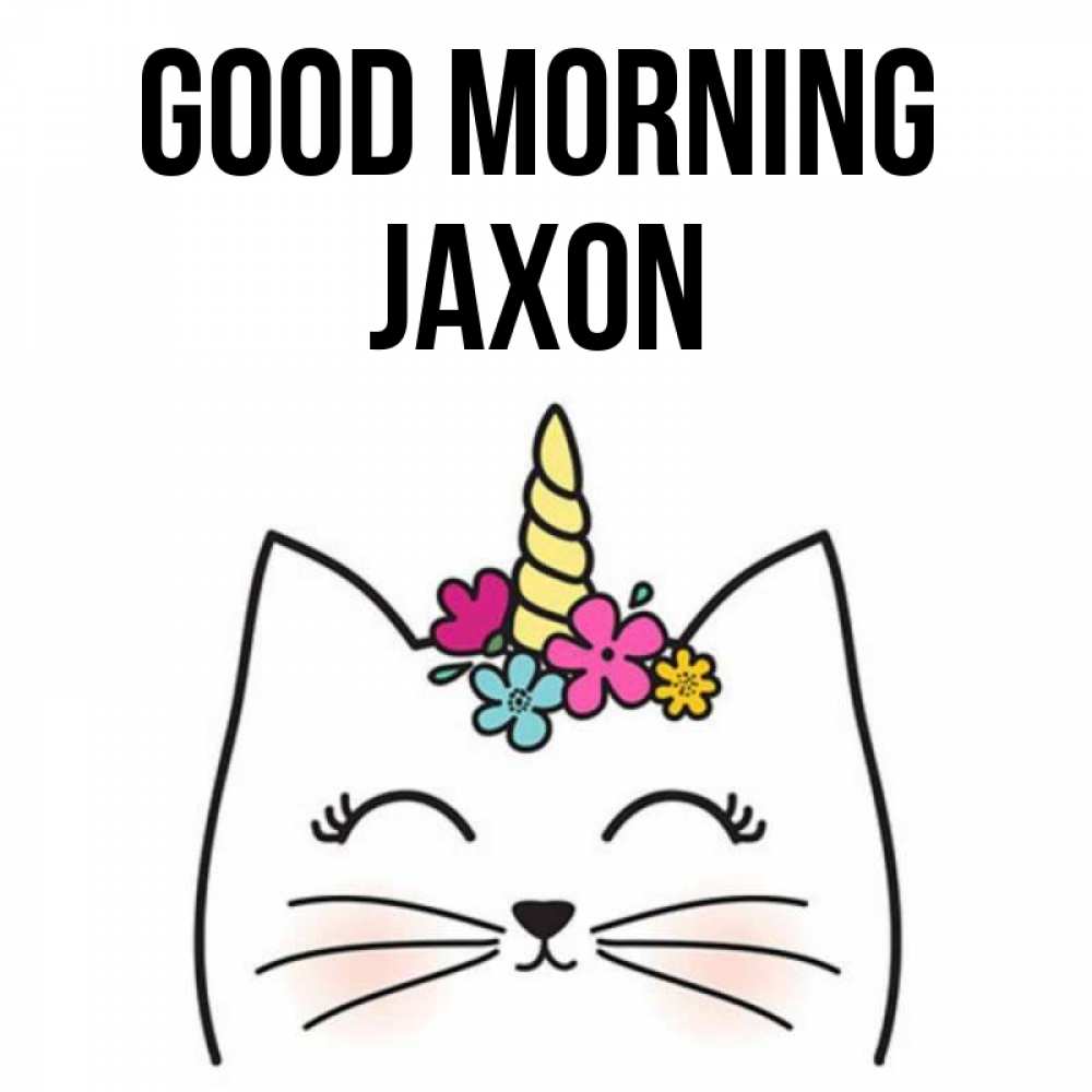 Greetings card с именем, Jaxon Good morning утречко Greetings with text for free download 