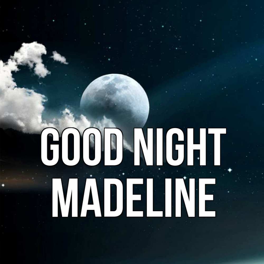 Greetings card с именем, Madeline Good night облака в лунном свете Greetings with text for free download 