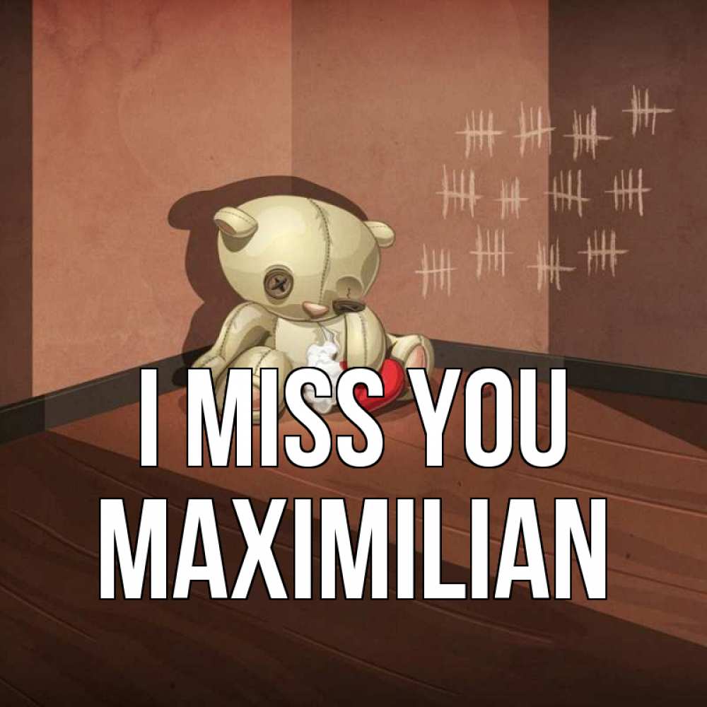 Greetings card с именем, Maximilian I miss you скорее ко мне Greetings with text for free download 