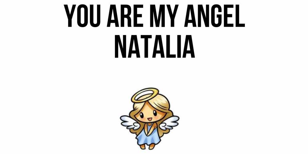 Greetings card с именем, Natalia You are my angel ангел Greetings with text for free download 