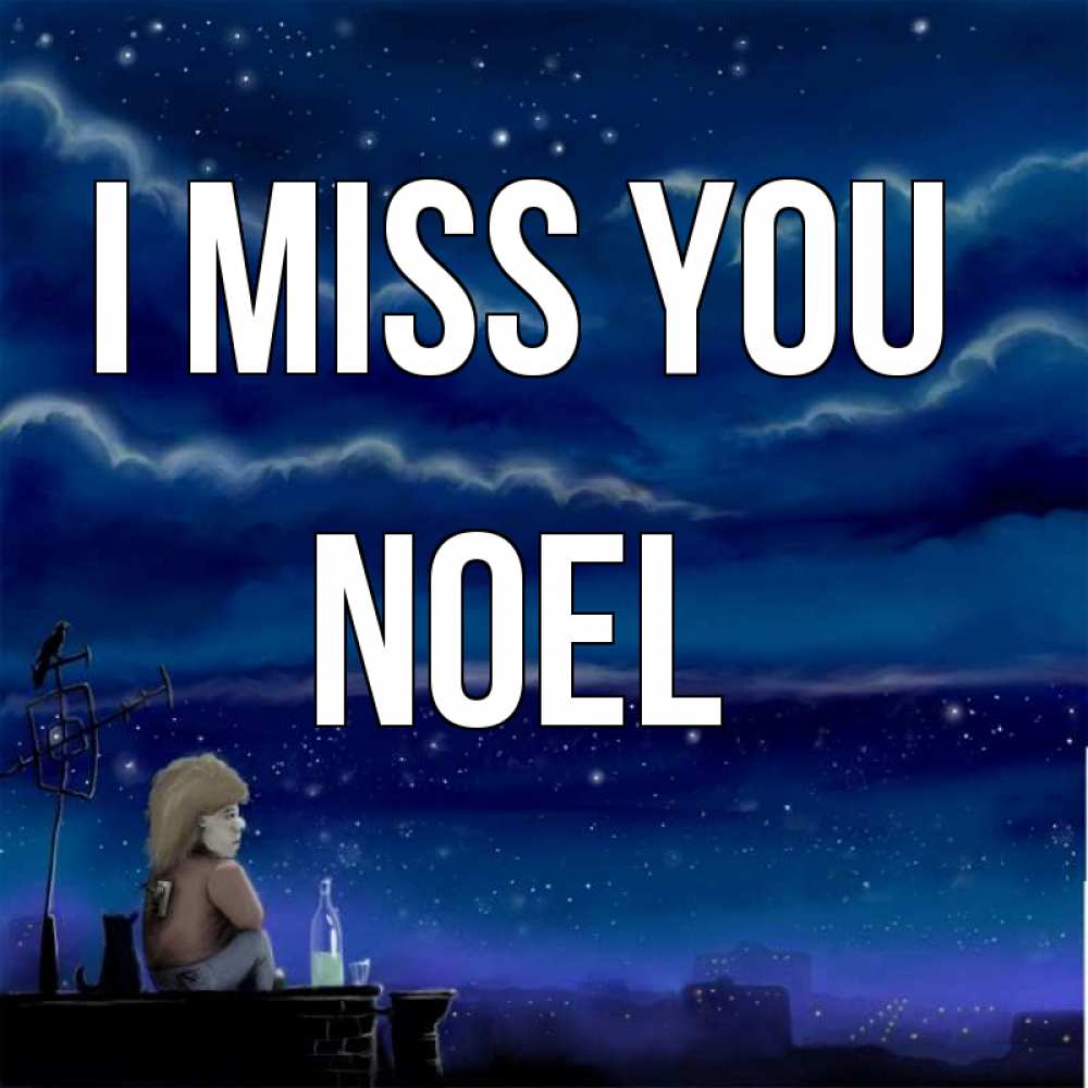 Greetings card с именем, Noel I miss you на крыше 1 Greetings with text for free download 