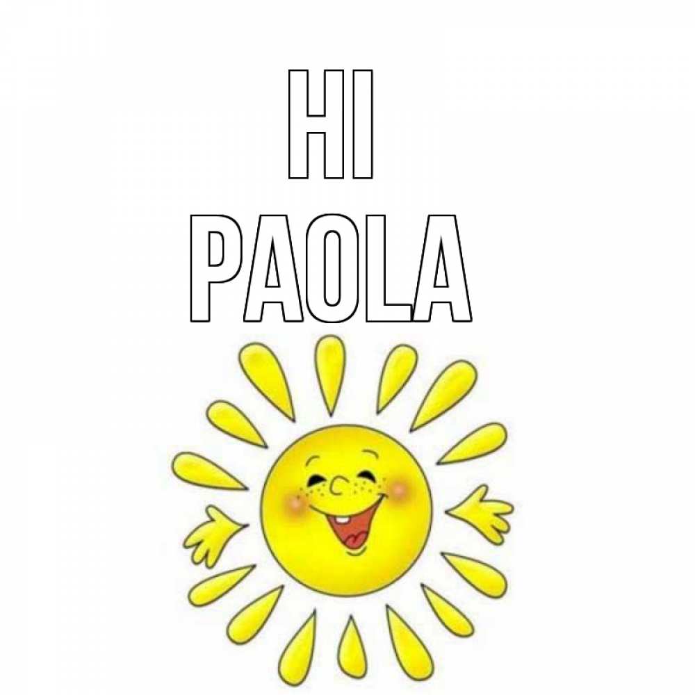 Greetings card с именем, Paola Hi солнце Greetings with text for free download 