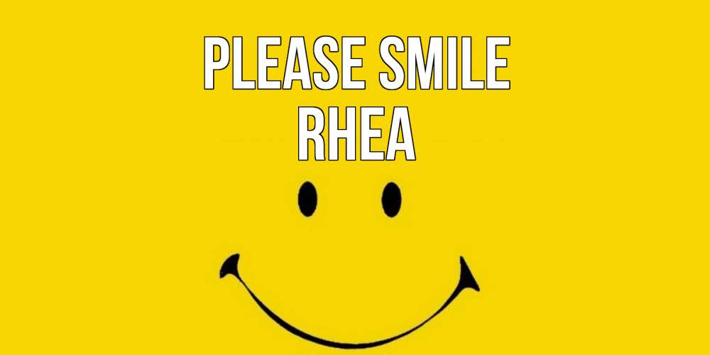 Greetings card с именем, Rhea Please smile радость и улыбка Greetings with text for free download 