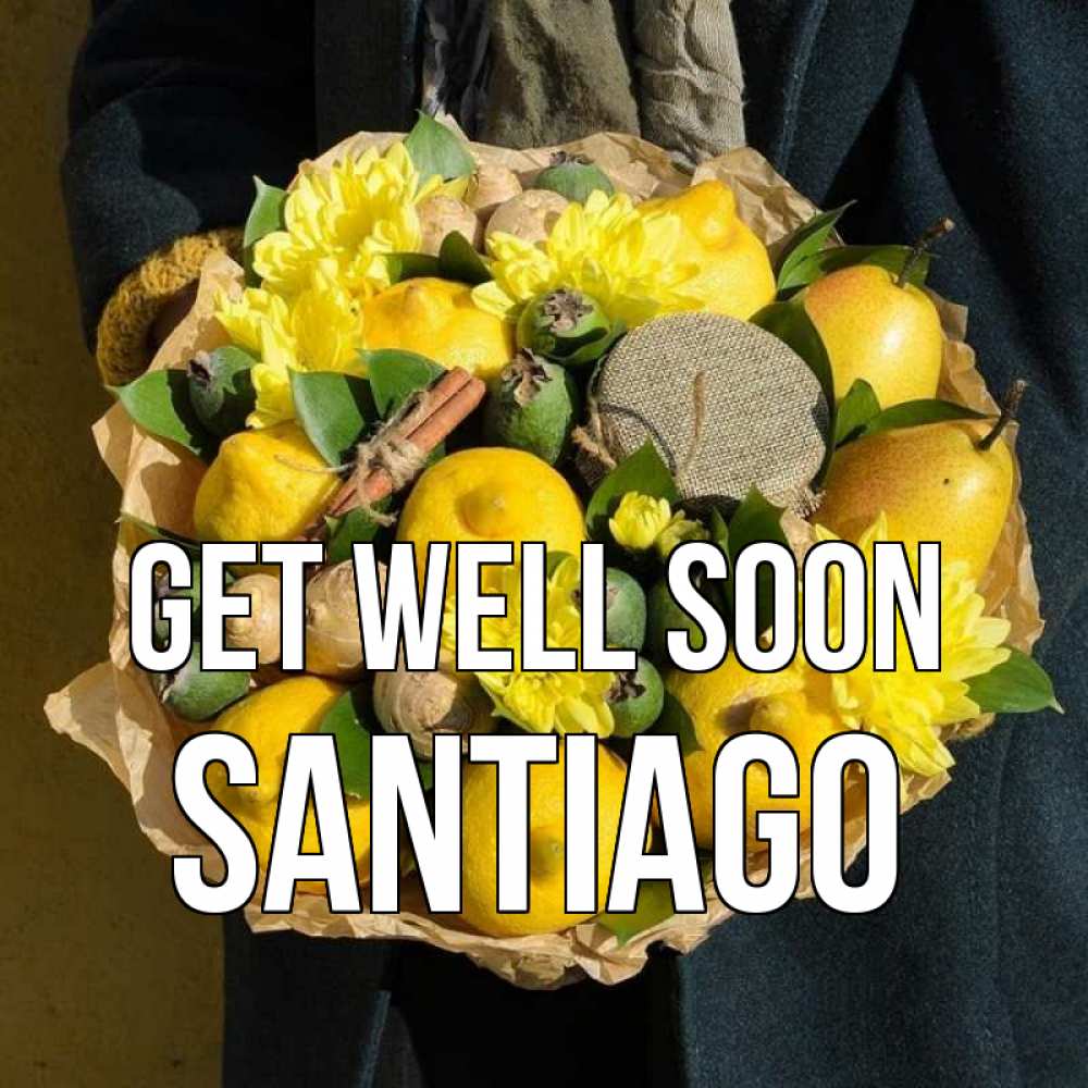 Greetings card с именем, Santiago Get well soon букет витаминов Greetings with text for free download 