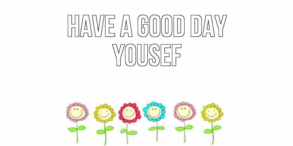 Greetings card с именем, Yousef Have a good day открытка на каждый день позитивного дня Greetings with text for free download 