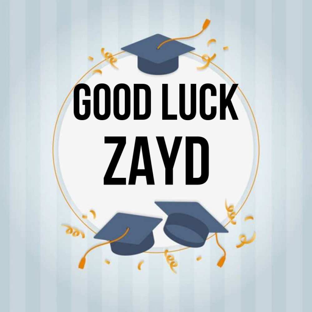 Greetings card с именем, Zayd Good luck для студентов Greetings with text for free download 