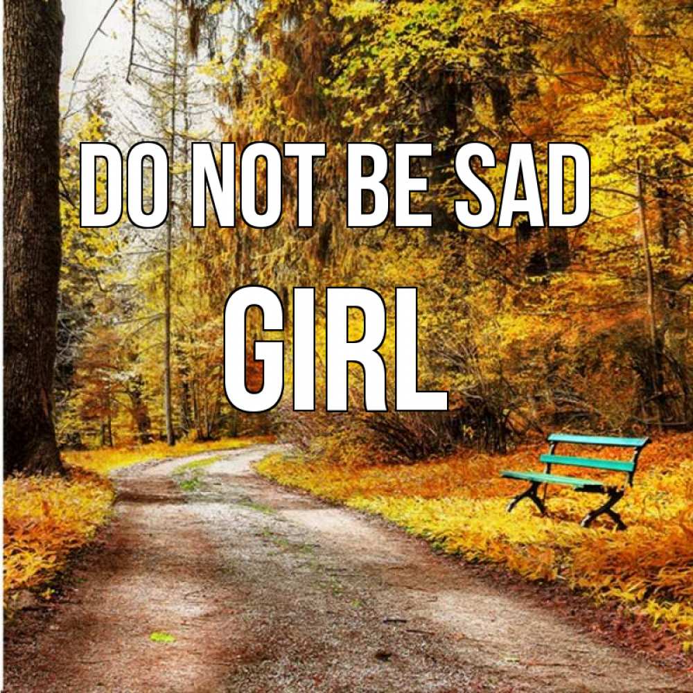 Greetings card с именем, girl Do not be sad зеленая лавочка Greetings with text for free download 