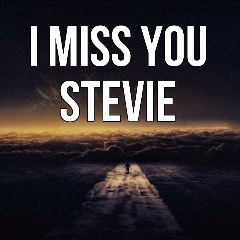 Greetings card с именем, Stevie I miss you идем Greetings with text for free download 