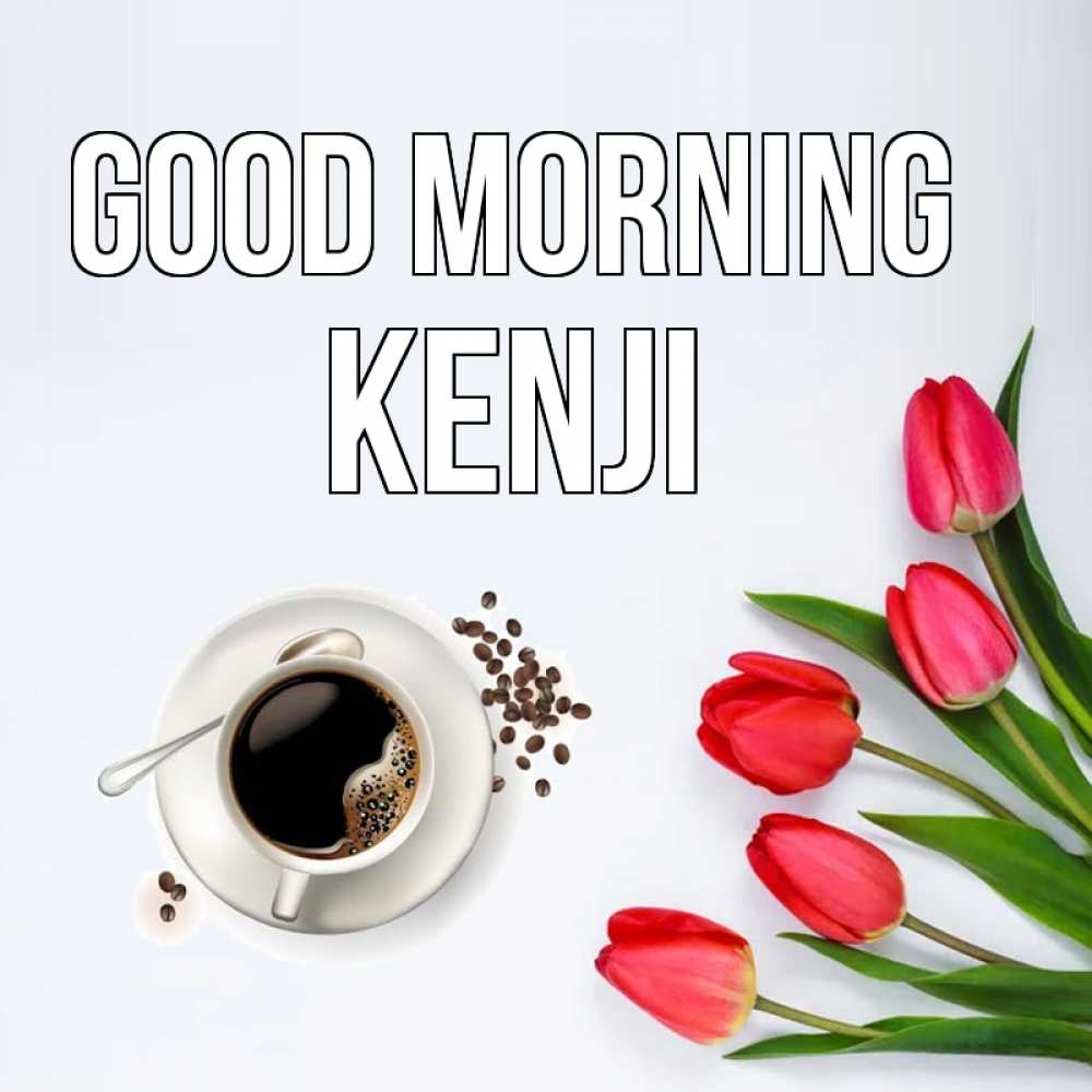 Greetings card с именем, Kenji Good morning красное блюдце Greetings with text for free download 