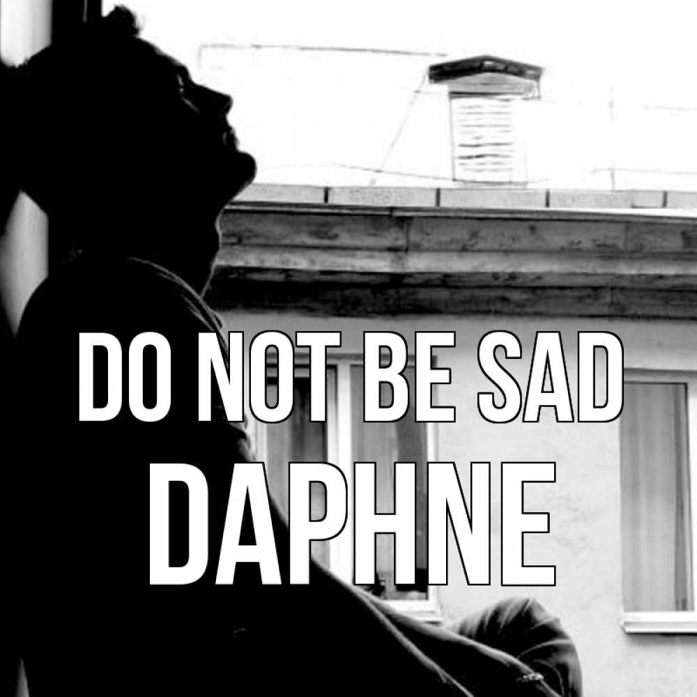Greetings card с именем, Daphne Do not be sad старый дом Greetings with text for free download 