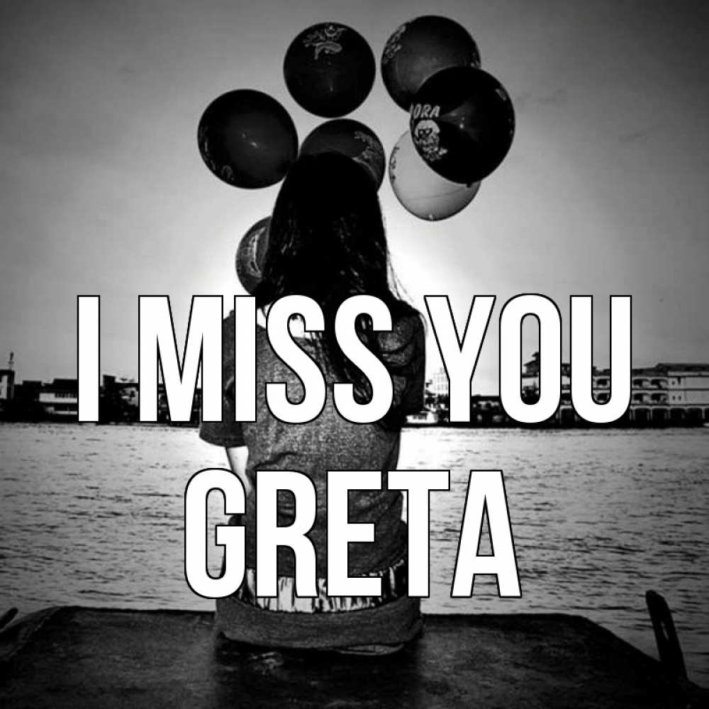 Greetings card с именем, Greta I miss you девушка на мосту 1 Greetings with text for free download 