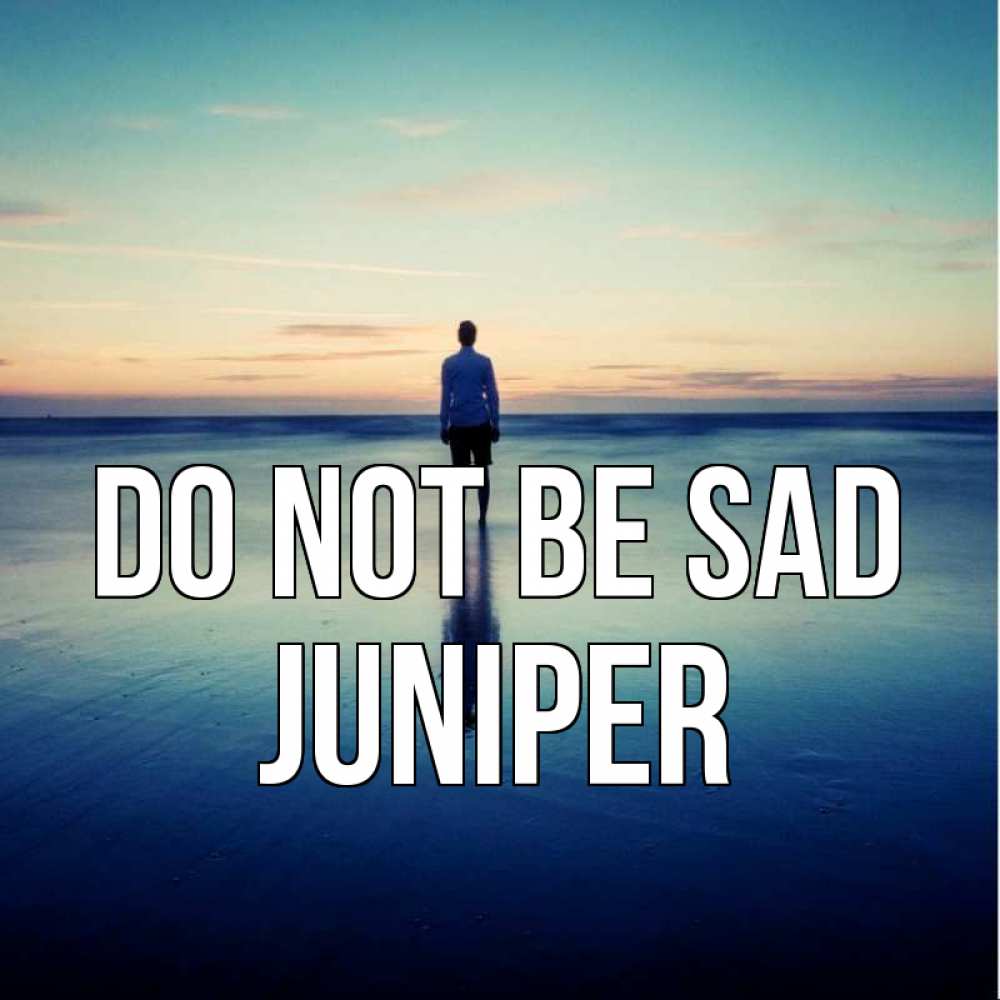 Greetings card с именем, Juniper Do not be sad небо и гладь льда Greetings with text for free download 