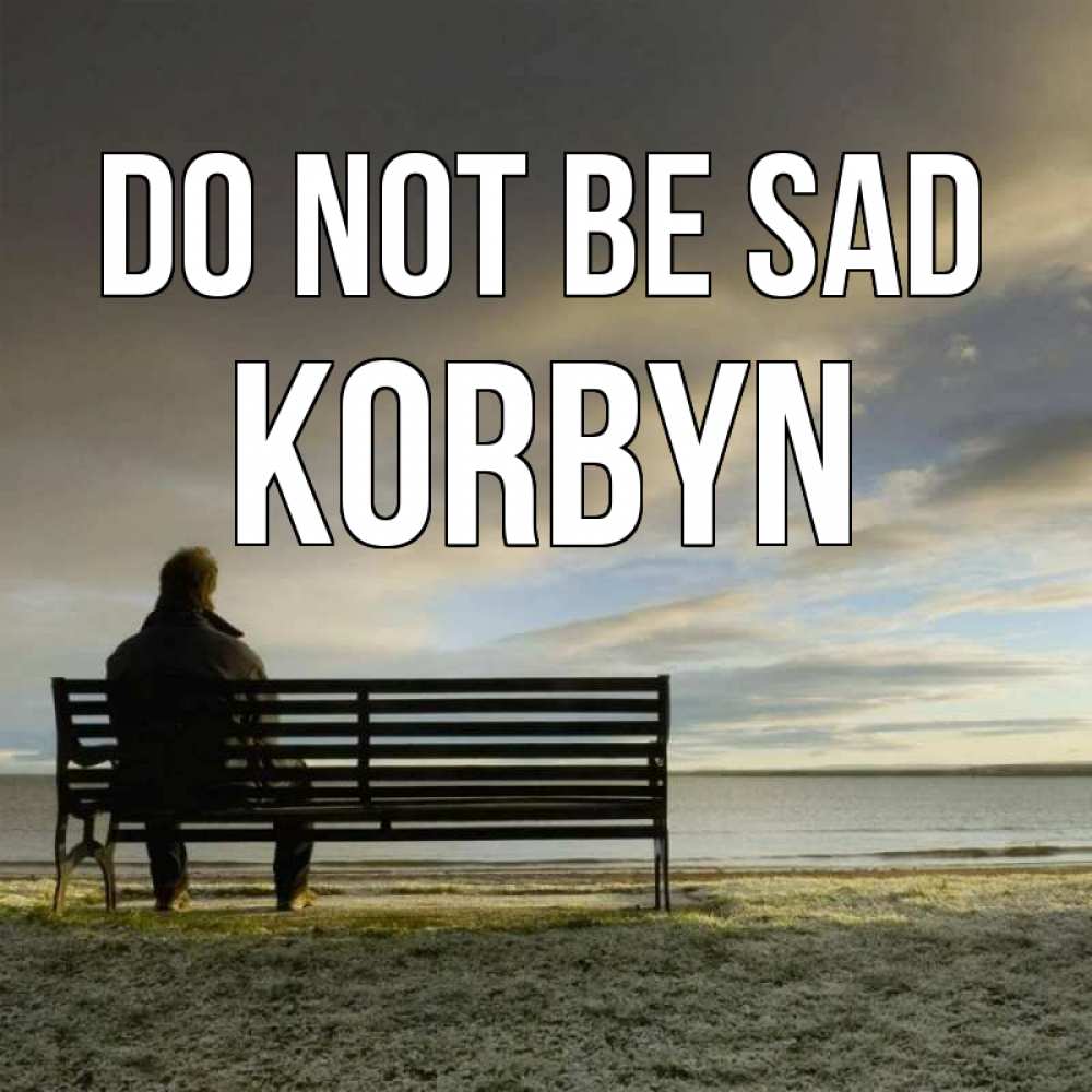 Greetings card с именем, Korbyn Do not be sad озеро Greetings with text for free download 