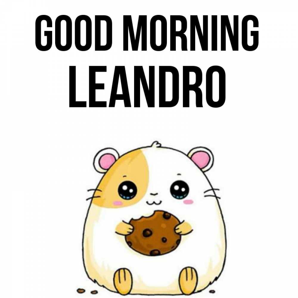 Greetings card с именем, Leandro Good morning есть печеньку. Утречко Greetings with text for free download 