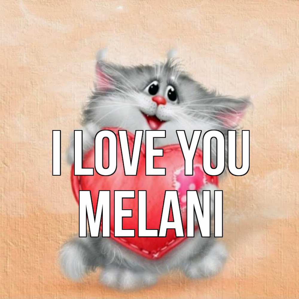 Greetings card с именем, Melani I love you сердце с заплаткой Greetings with text for free download 