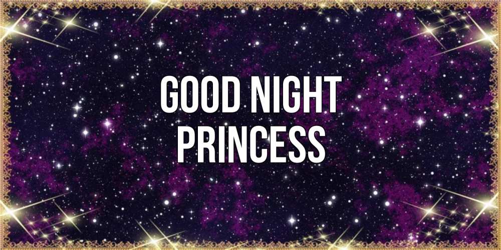 Greetings card с именем, Princess Good night хорошего сна Greetings with text for free download 