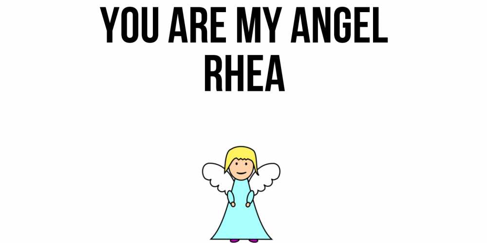 Greetings card с именем, Rhea You are my angel ангел Greetings with text for free download 