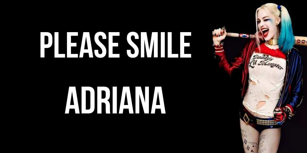 Greetings card с именем, Adriana Please smile пожелания быть позитивным Greetings with text for free download 