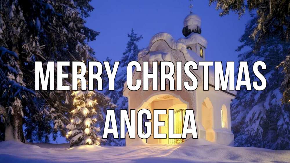 Greetings card с именем, Angela Merry Christmas часовня Greetings with text for free download 