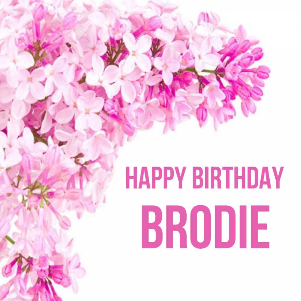 Greetings card с именем, Brodie Happy Birthday Сирень на белом фоне Greetings with text for free download 