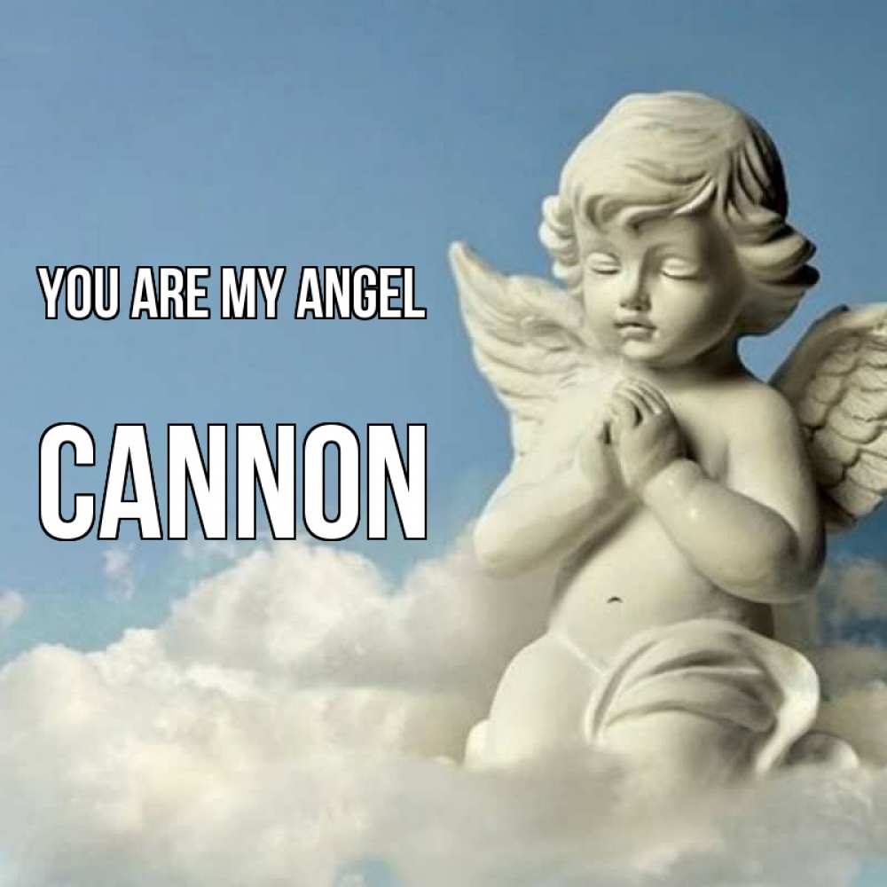 Greetings card с именем, Cannon You are my angel скульптура ангела на небе Greetings with text for free download 