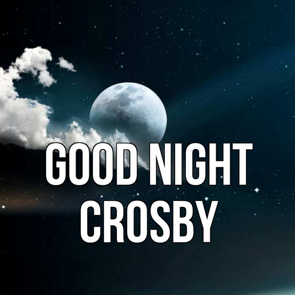 Greetings card с именем, Crosby Good night облака в лунном свете Greetings with text for free download 