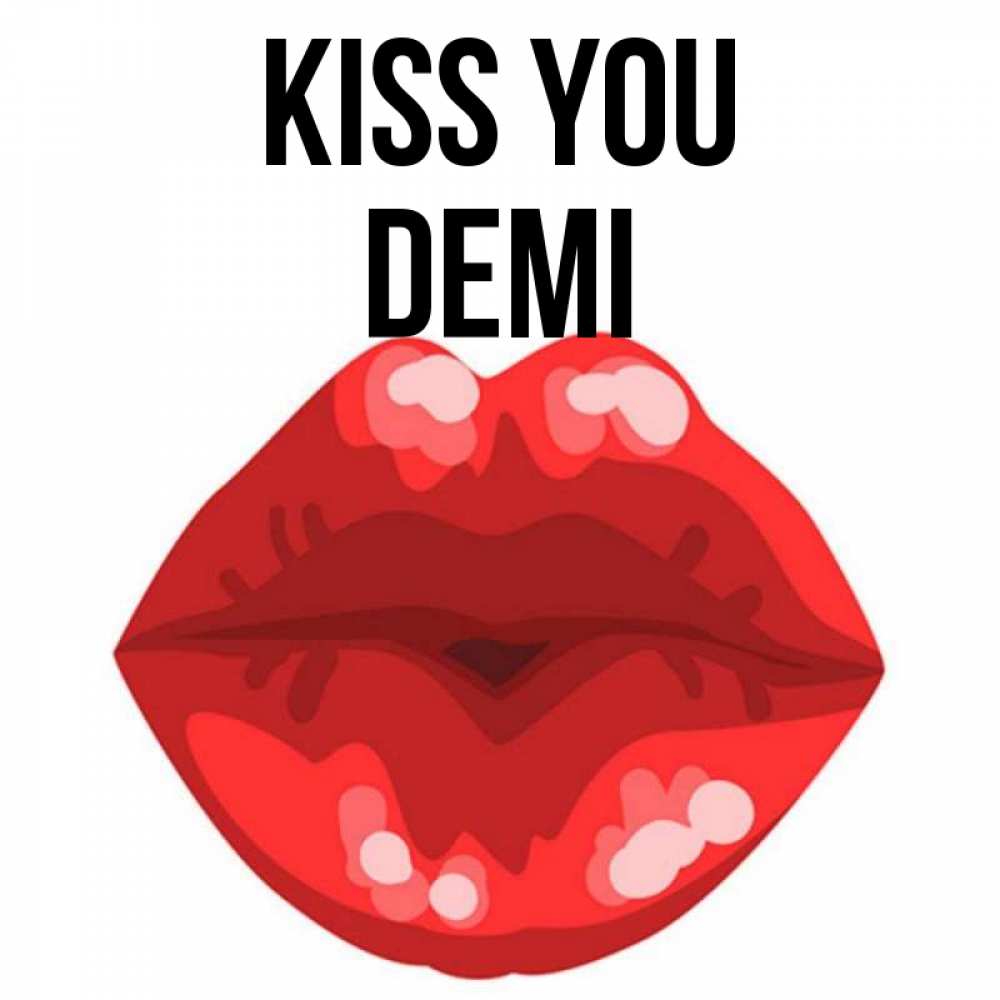 Greetings card с именем, Demi Kiss you отправить открытку с поцелуем бесплатно и скачать для парня Greetings with text for free download 