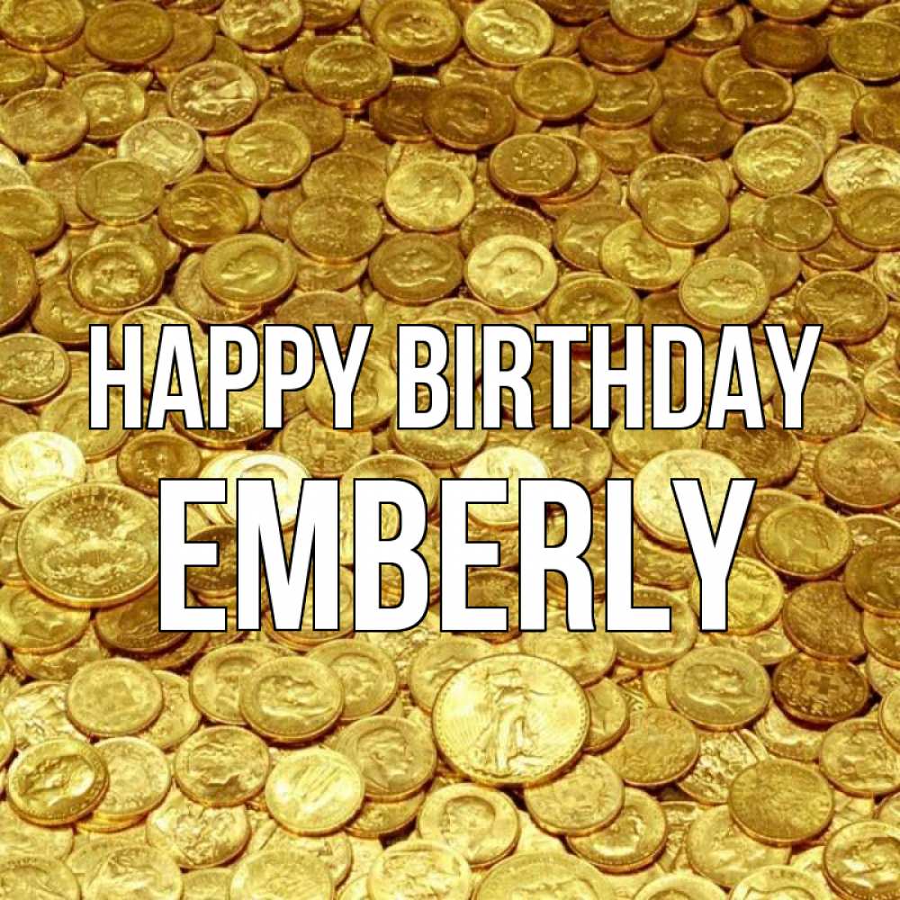 Greetings card с именем, Emberly Happy Birthday с пожеланием разбогатеть Greetings with text for free download 