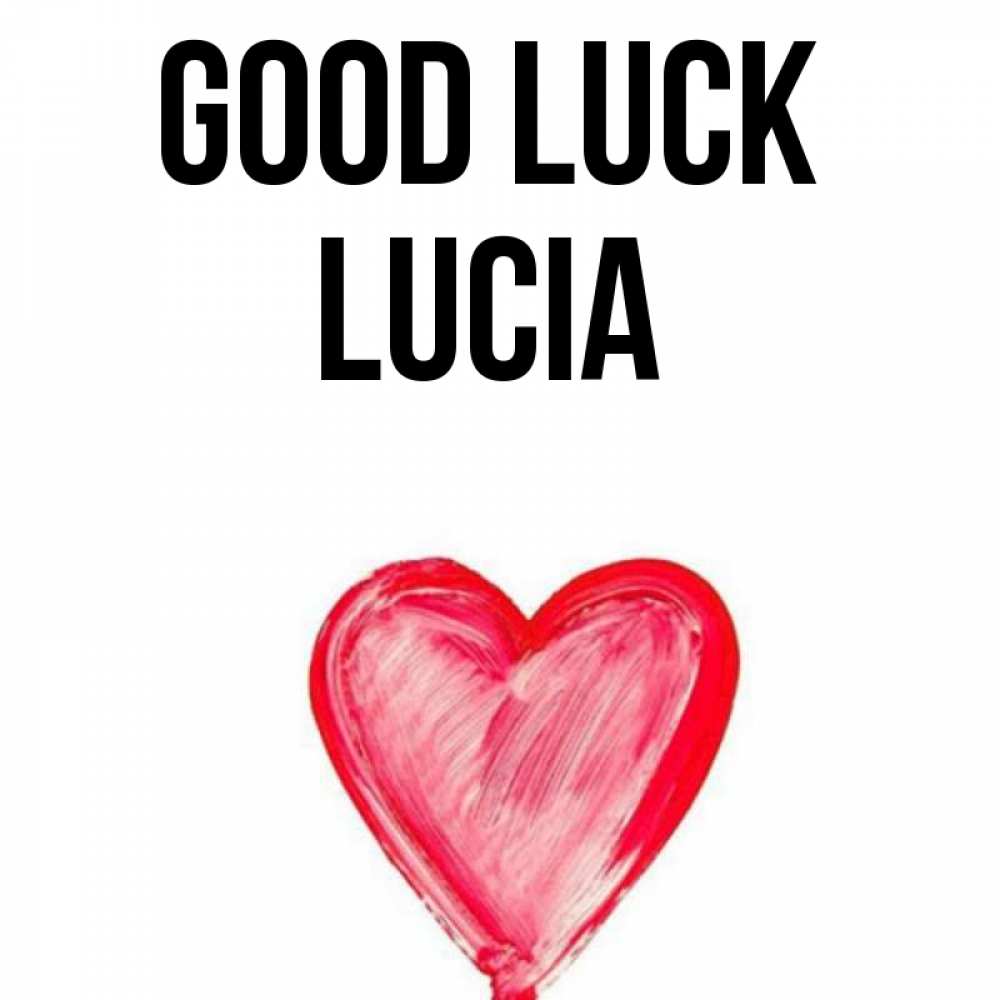 Greetings card с именем, Lucia Good luck рисунок маркером Greetings with text for free download 