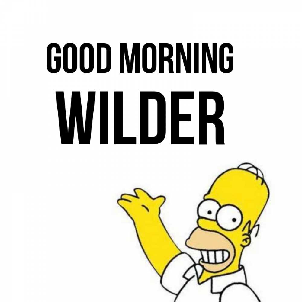 Greetings card с именем, Wilder Good morning открытки с пожеланиями Greetings with text for free download 