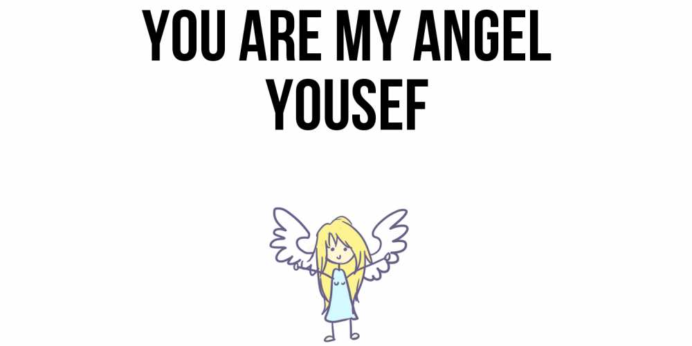 Greetings card с именем, Yousef You are my angel ангел Greetings with text for free download 
