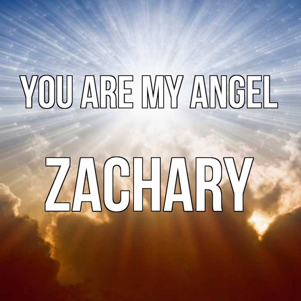 Greetings card с именем, Zachary You are my angel ангельский свет на небе Greetings with text for free download 
