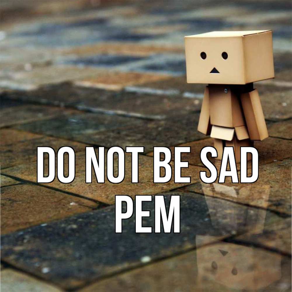 Greetings card с именем, Рем Do not be sad Стив Greetings with text for free download 