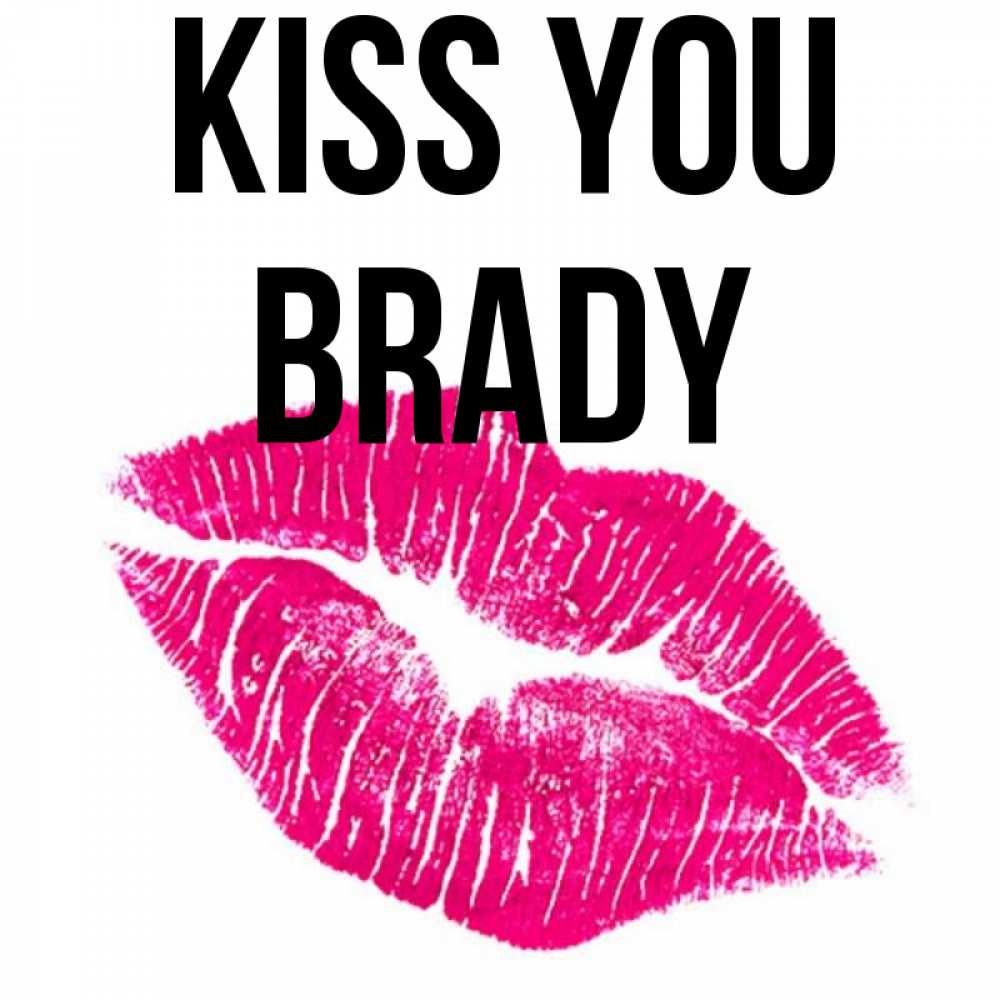 Greetings card с именем, Brady Kiss you след от помады Greetings with text for free download 