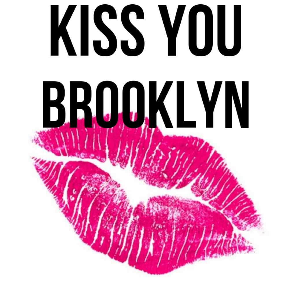 Greetings card с именем, Brooklyn Kiss you след от помады Greetings with text for free download 