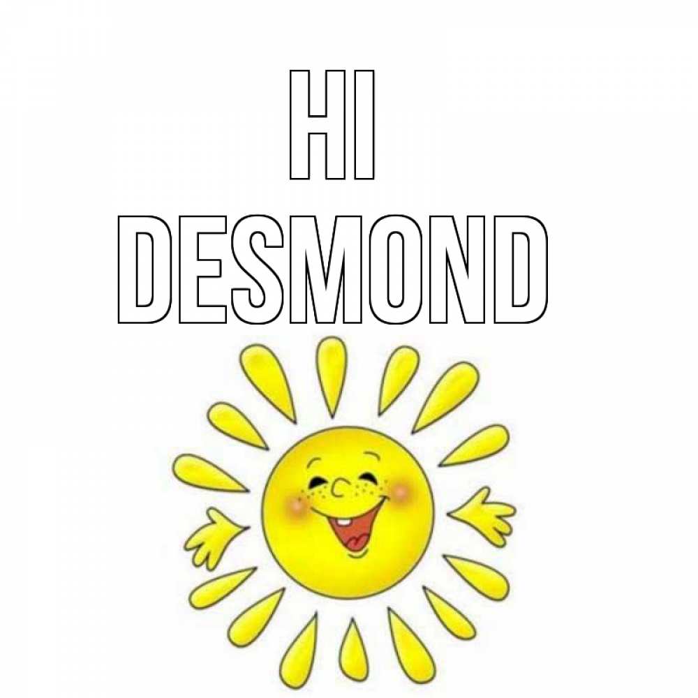 Greetings card с именем, Desmond Hi солнце Greetings with text for free download 