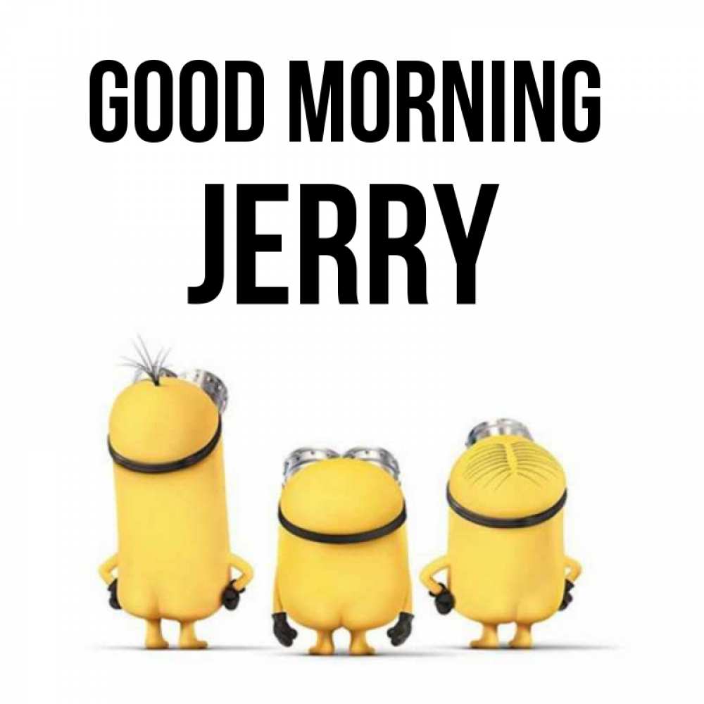 Greetings card с именем, Jerry Good morning подписать открытку онлайн бесплатно Greetings with text for free download 