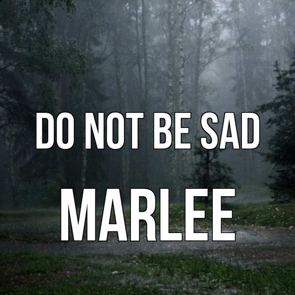 Greetings card с именем, Marlee Do not be sad осень Greetings with text for free download 