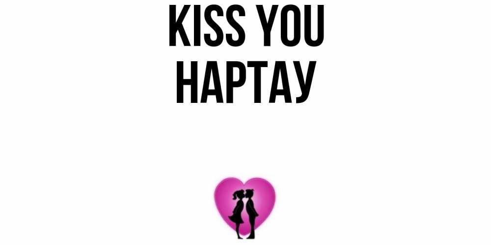 Greetings card с именем, НАРТАУ Kiss you поцелуй Greetings with text for free download 