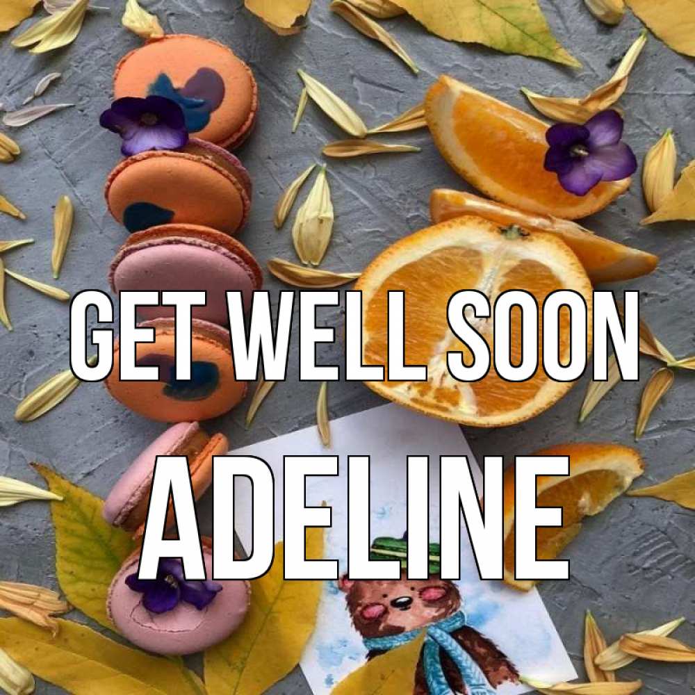 Greetings card с именем, Adeline Get well soon не болейте Greetings with text for free download 
