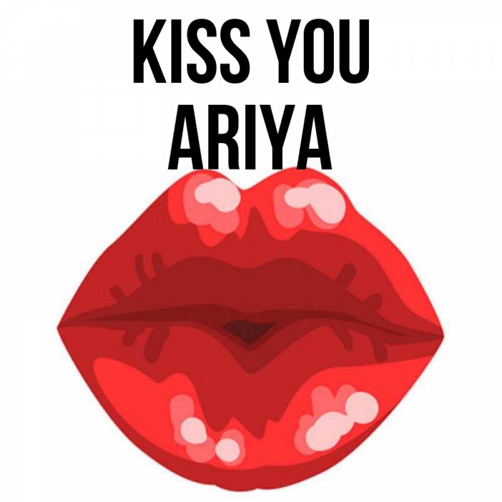 Greetings card с именем, Ariya Kiss you отправить открытку с поцелуем бесплатно и скачать для парня Greetings with text for free download 