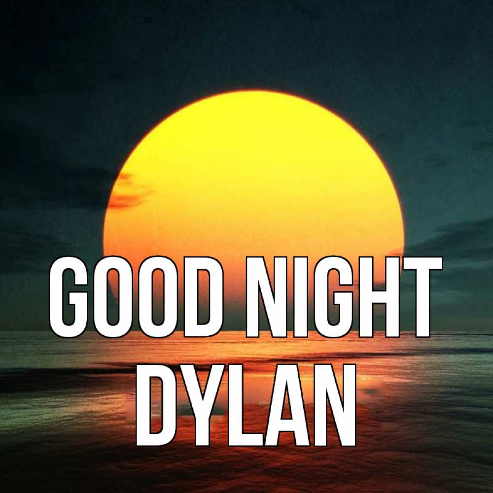 Greetings card с именем, Dylan Good night огромный диск солнц Greetings with text for free download 