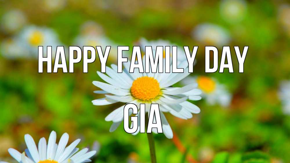 Greetings card с именем, Gia happy family day с днем семьи Greetings with text for free download 