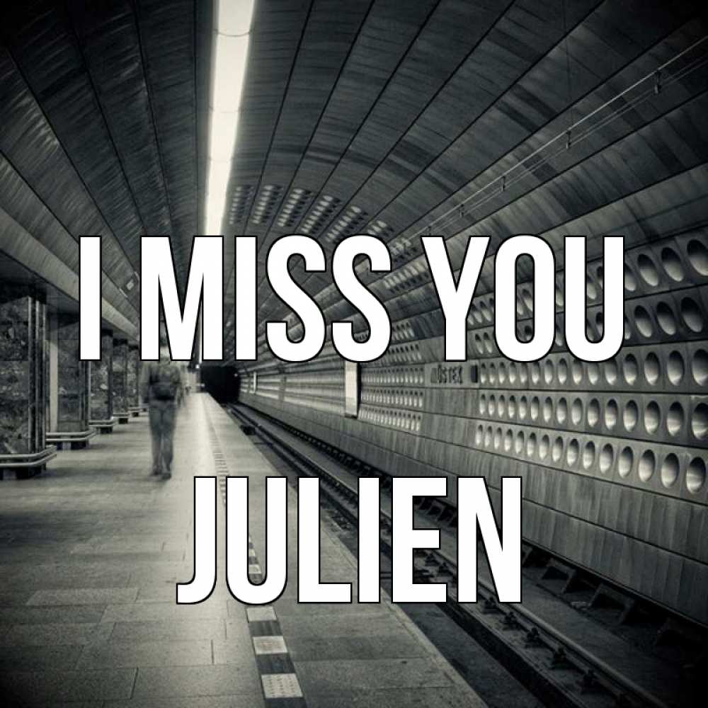 Greetings card с именем, Julien I miss you приезжай 1 Greetings with text for free download 