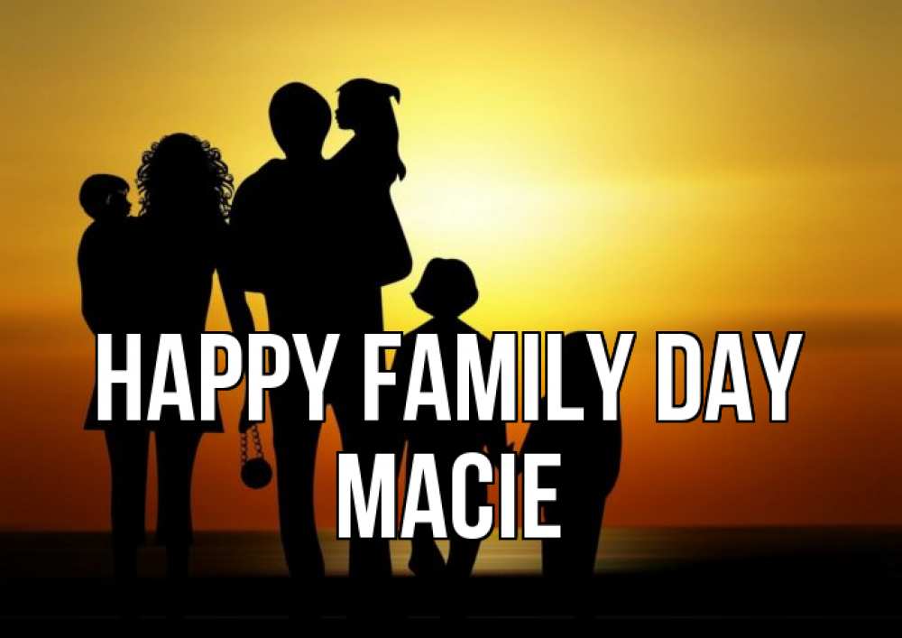 Greetings card с именем, Macie happy family day Семья, закат, мама, папа, дети Greetings with text for free download 